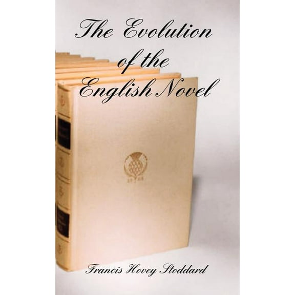 The Evolution of the English Novel (Paperback)