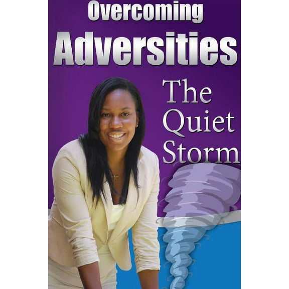 Overcoming Adversities: The Quiet Storm, (Paperback)