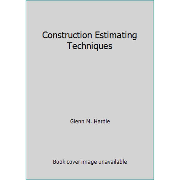 Pre-Owned Construction Estimating Techniques (Hardcover) 0131687417 9780131687417