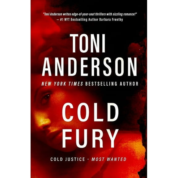 Cold Justice(r) - Most Wanted Cold Fury: A Romantic Thriller, Book 4, (Paperback)