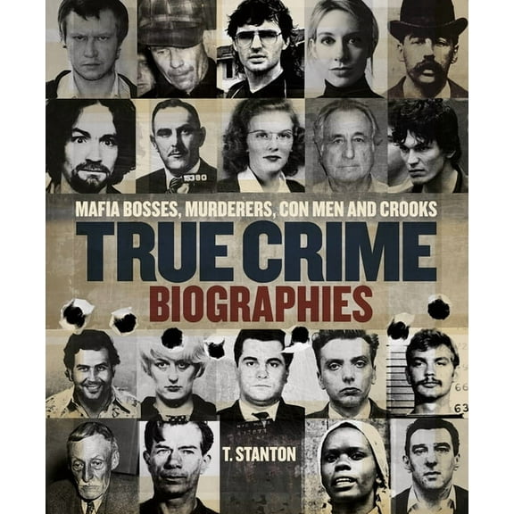True Crime Biographies: Mafia Bosses, Murderers, Conmen and Crooks, (Hardcover)