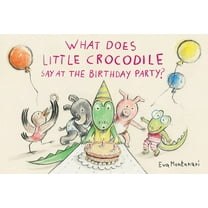 Little Crocodile What Does Little Crocodile Say at the Birthday Party?, (Hardcover)