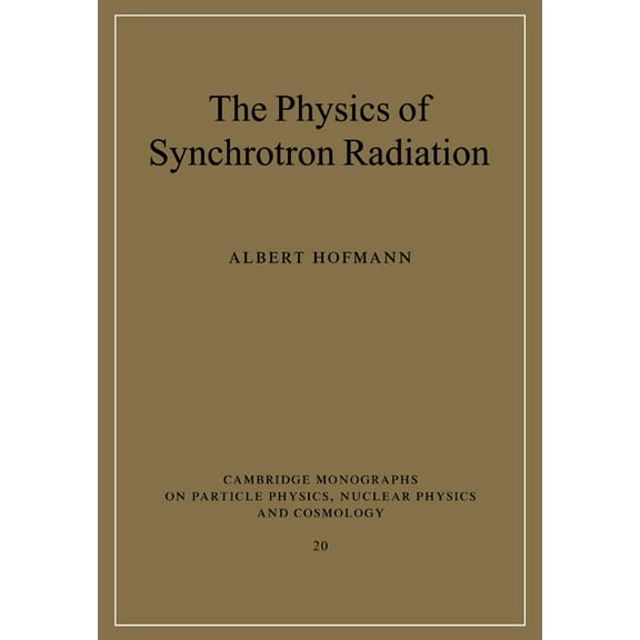 Cambridge Monographs on Particle Physics The Physics of Synchrotron Radiation, Book 20, (Paperback)