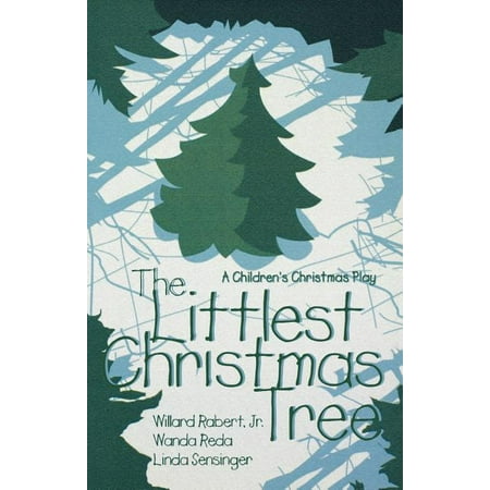 The Littlest Christmas Tree : A Children's Christmas