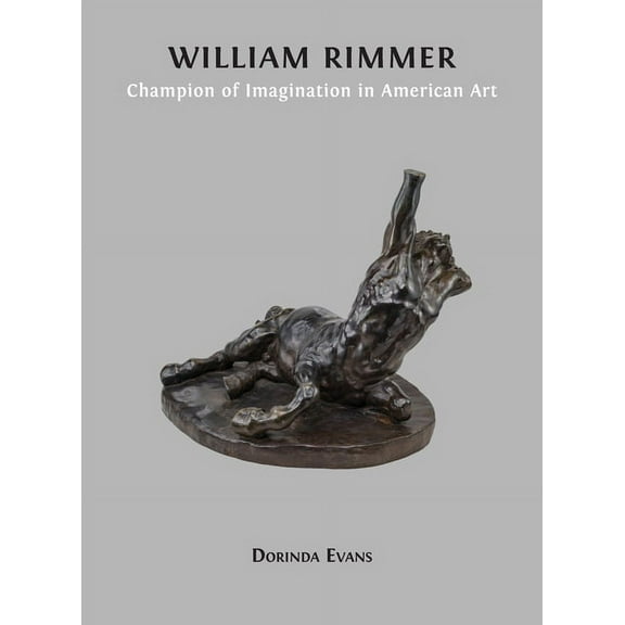 William Rimmer: Champion of Imagination in American Art, (Hardcover)