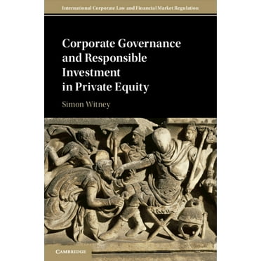 International Corporate Law and Financia Corporate Governance and Responsible Investment in Private Equity, (Paperback)