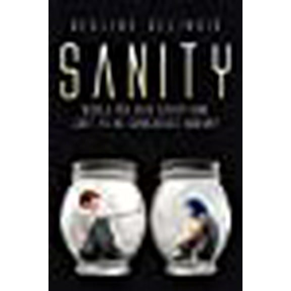 Sanity: Would You Risk Everything Just to Be Considered Human?