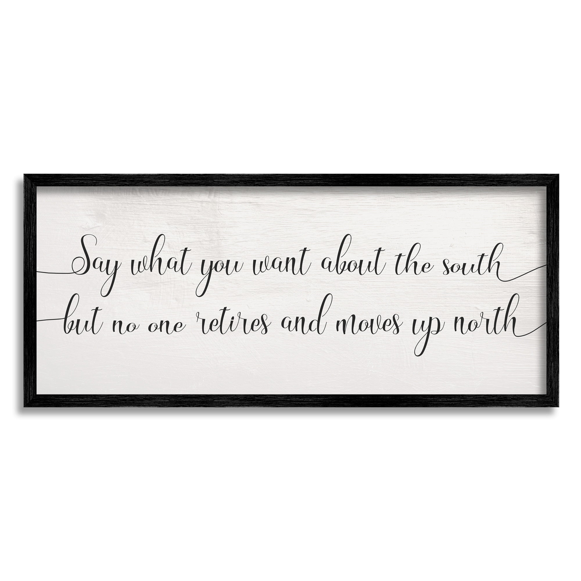 Stupell Industries No One Retires Up North Phrase Southern Appreciation, 13 x 30, Designed by Daphne Polselli