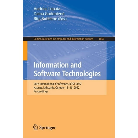 Communications in Computer and Informati Information and Software Technologies: 28th International Conference, Icist 2022, Kaunas, Lithuania, October 13-15, 2022, Book 1665, (Paperback)