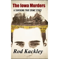The Iowa Murders: A Shocking True Crime Story, (Paperback)