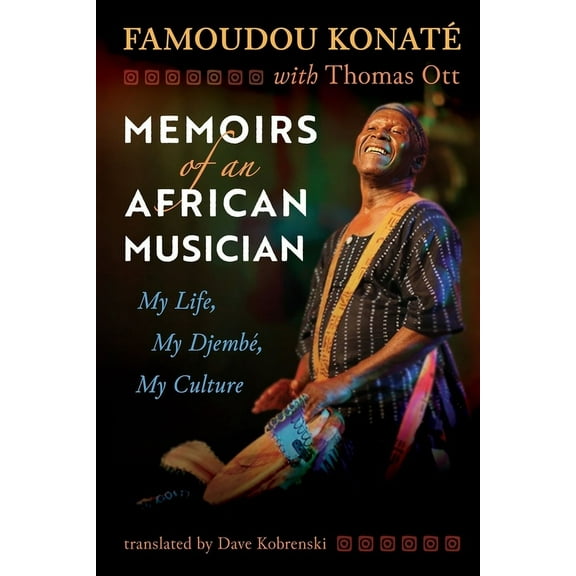 Memoirs of an African Musician: My Life, My Djembé, My Culture, (Paperback)