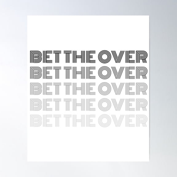 Bet The Over Sports Betting Quote Poster Wall Art, Modern Wall Decor, 8x12 UNFRAMED