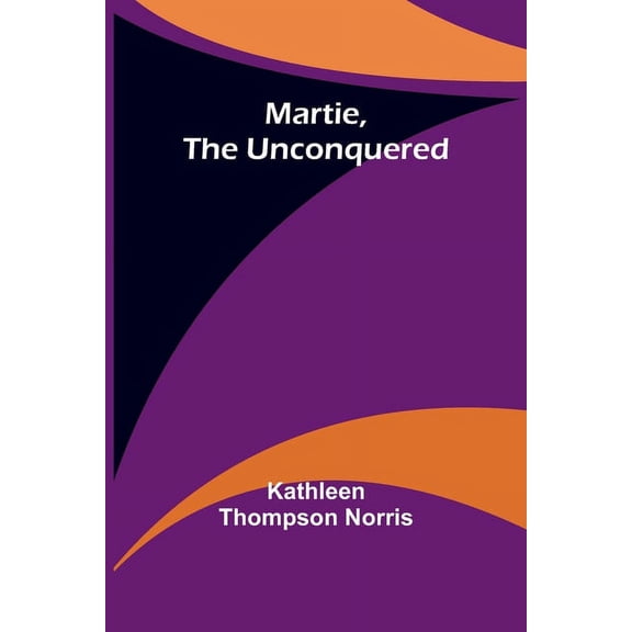 Martie, the Unconquered, (Paperback)