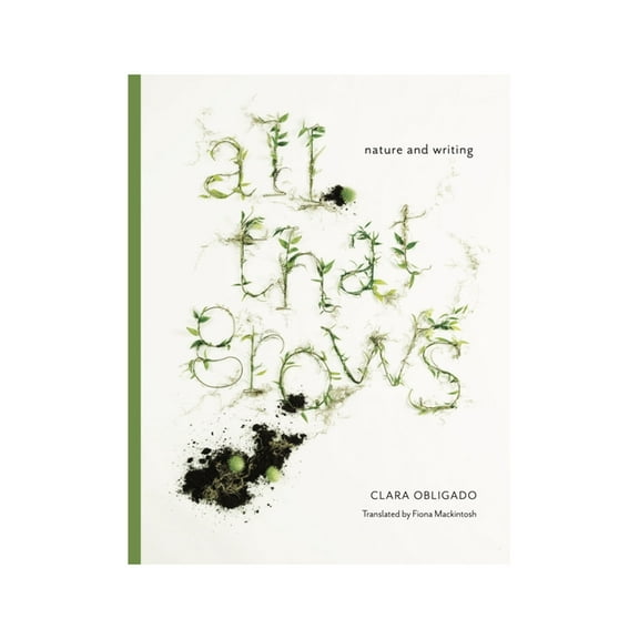 All That Grows: Nature and Writing, (Paperback)