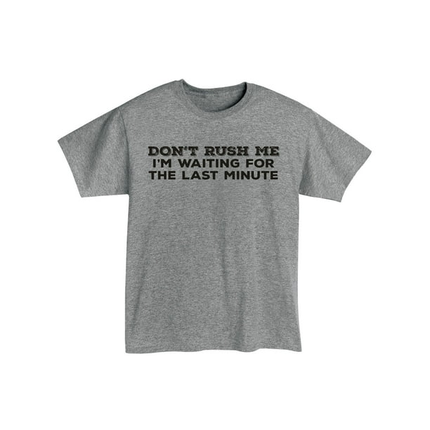 cache Jew legislation What on Earth Men's Don't Rush Me T-Shirt, I'm Waiting for the Last Mi - Walmart.com cache Jew legislation What on Earth Men's Don't Rush Me T-Shirt, I'm Waiting for the Last Mi - Walmart.com