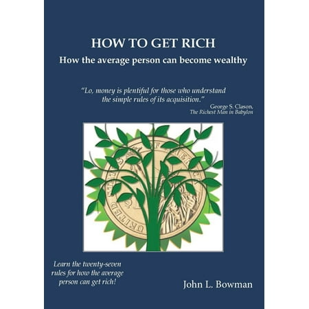 How to Get Rich: How the average person can become wealthy (Best Way To Become Wealthy)
