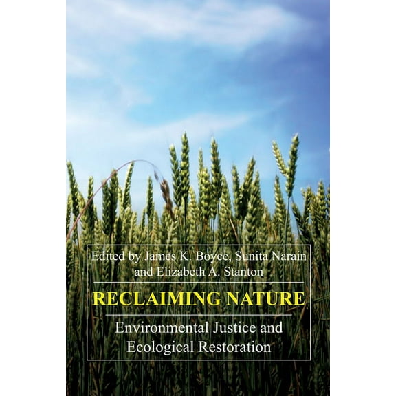 Anthem Frontiers of Global Political Eco Reclaiming Nature: Environmental Justice and Ecological Restoration, Book 1, (Paperback)