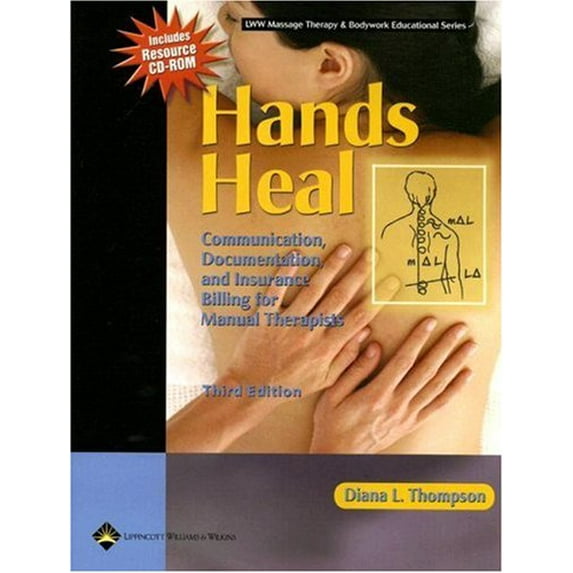 Pre-Owned Hands Heal: Communication, Documentation, And Insurance Billing For Manual Therapists (LWW Massage Therapy and Bodywork Educational) (Paperback) 0781757576 9780781757577