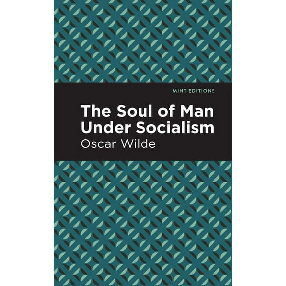 Mint Editions (Political and Social Narr The Soul of Man Under Socialism, (Paperback)