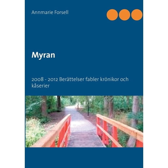 Myran: 2008 - 2012 Berättelser krönikor och kåserier, (Paperback)