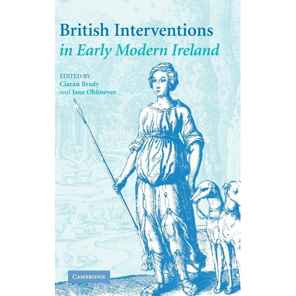 British Interventions in Early Modern Ireland, (Hardcover)
