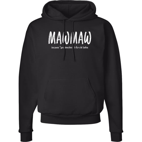 Inktastic Funny Mawmaw Because Grandmother is for Old Ladies Adult Hoodie Sweatshirt
