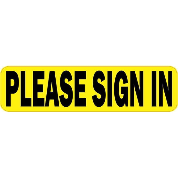 8in x 2in Yellow Please Sign In Sticker Vinyl School Business Sign Decal