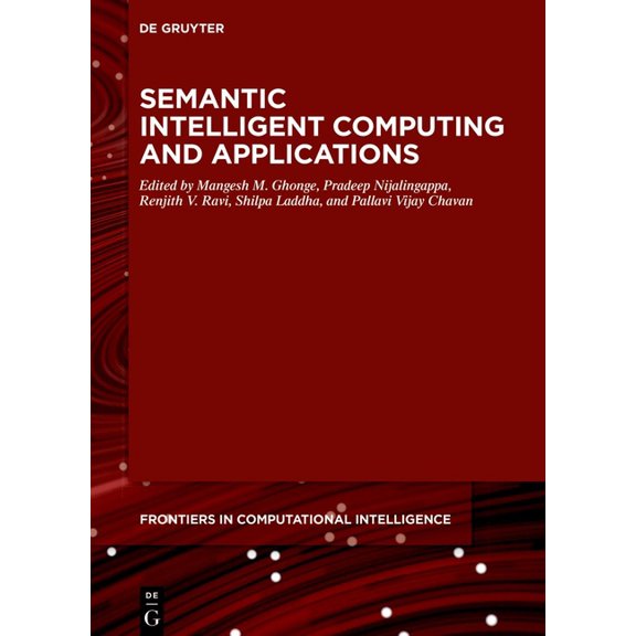 de Gruyter Frontiers in Computational In Semantic Intelligent Computing and Applications, Book 16, (Hardcover)