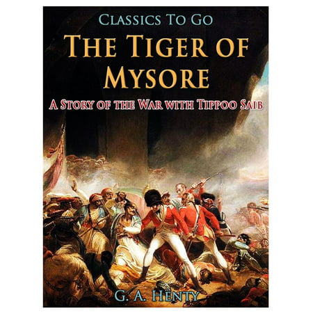 The Tiger of Mysore / A Story of the War with Tippoo Saib - (Best Mysore Masala Dosa In Mysore)