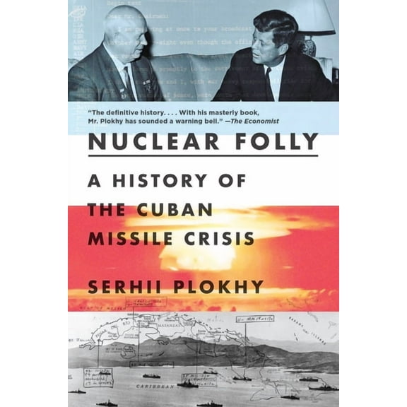 Nuclear Folly: A History of the Cuban Missile Crisis, (Paperback)