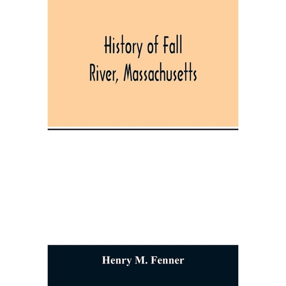 History of Fall River, Massachusetts, (Paperback)