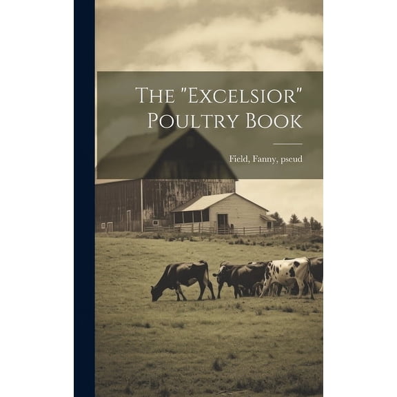 The "Excelsior" Poultry Book (Hardcover)