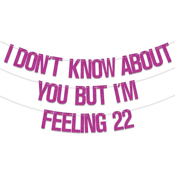 I Don't Know About You But I'm Feeling 22 Banner,I'm Feeling 22 Banner,22nd Birthday Party Decorations,Funny Happy 22nd Birthday Party Decor,Cheers to 22 Years Old Anniversary Party Supplies Rose Red