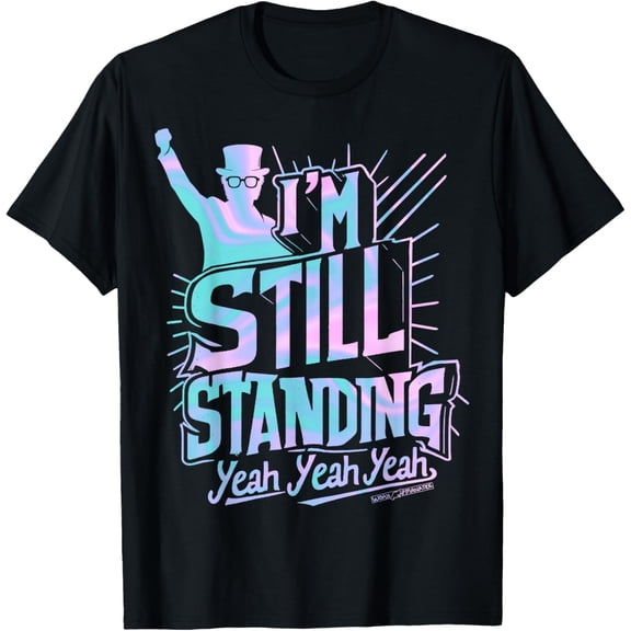 Velto I'm STILL STANDING YEAH YEAH YEAH T-Shirt Fullsize S-5XL Shirt
