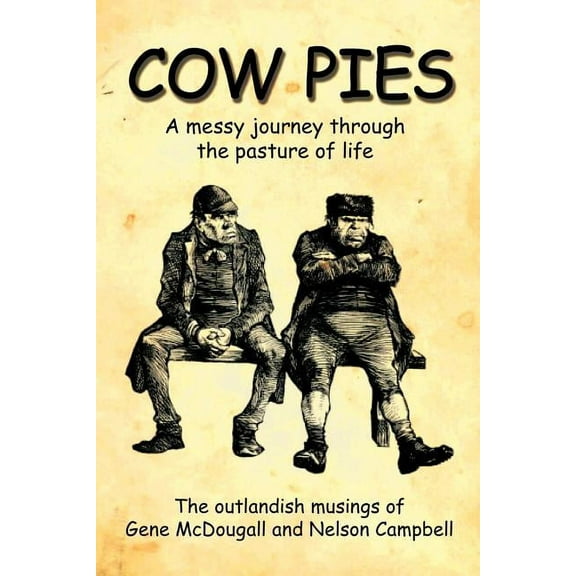 Cow Pies : A Messy Journey Through the Pasture of Life