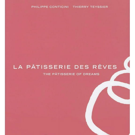 La Pâtisserie Des Rêves: The Pâtisserie of Dreams (Hardcover)