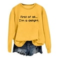 thumbnail image 2 of First Of All I'm A Delight Sweatshirts for Women 2025 Long Sleeve Crewneck Funny Sarcastic Sweatshirt Pullover Tops, 2 of 5