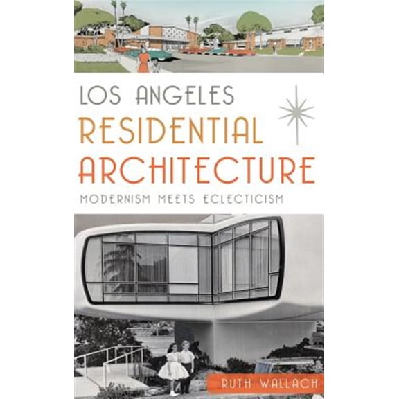 Pre-Owned Los Angeles Residential Architecture: Modernism Meets Eclecticism (Hardcover)