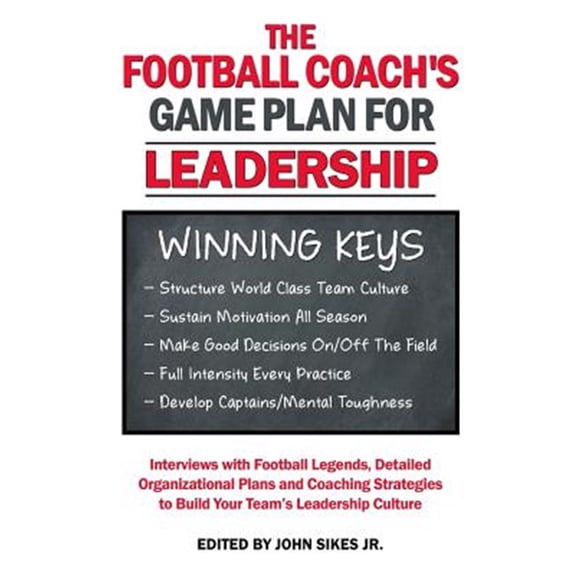 Pre-Owned Football Coach's Game Plan for Leadership: Interviews with Football Legends, Detailed Organizational (Paperback) by John M Sikes Jr