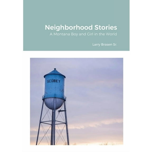 Neighborhood Stories: A Montana Boy and Girl in the world., (Paperback)