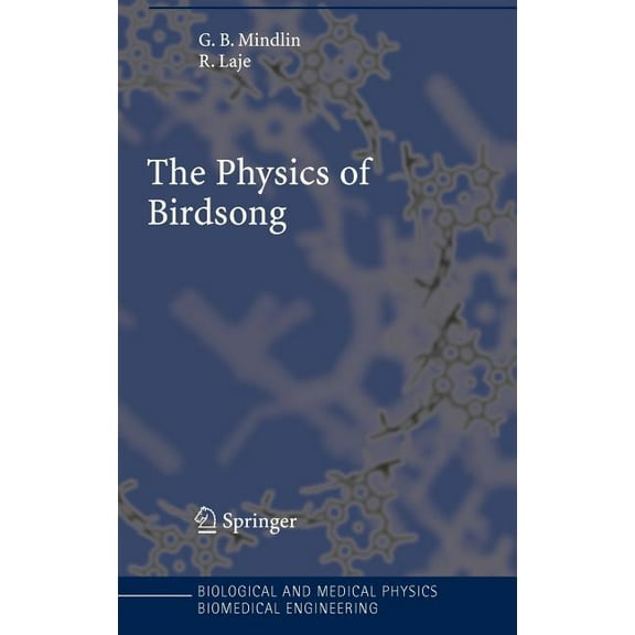 Biological and Medical Physics, Biomedic The Physics of Birdsong, (Hardcover)