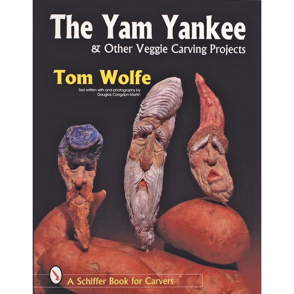 Pre-Owned The Yam Yankee & Other Veggie Carving Projects (Paperback) 076430500X 9780764305009