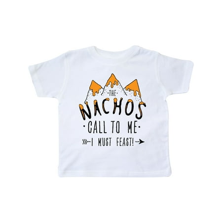 

Inktastic The Nachos Call to Me I Must Feast with Mountain of Nachos Gift Toddler Boy or Toddler Girl T-Shirt