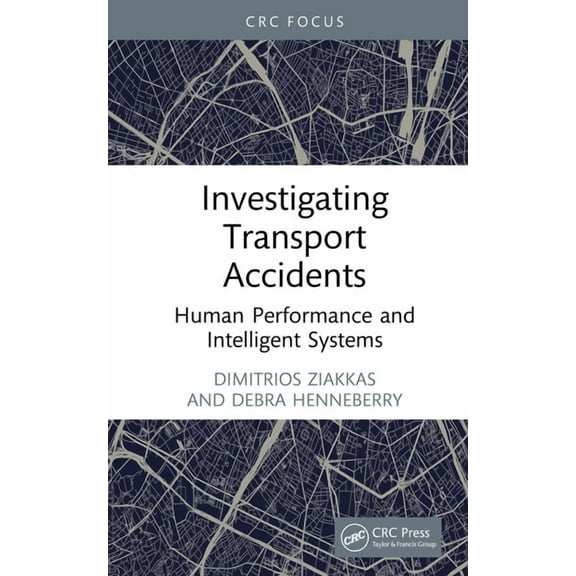 Investigating Transport Accidents: Human Performance and Intelligent Systems, (Hardcover)