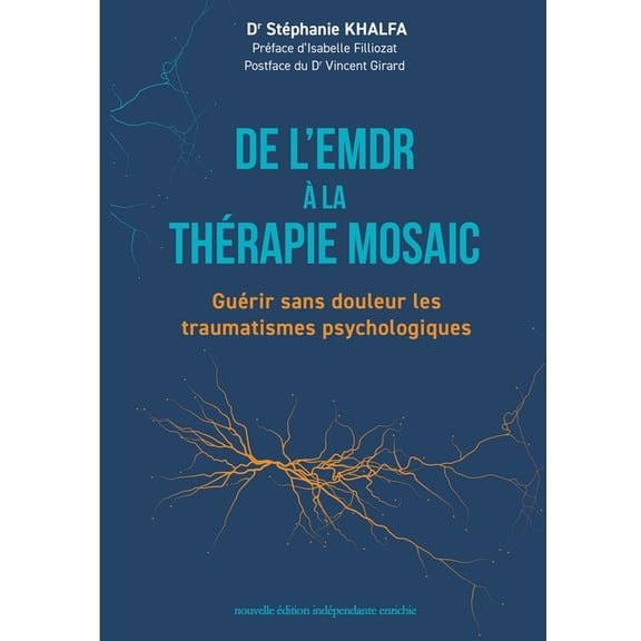 De l'EMDR Ã  la thÃ©rapie Mosaic: GuÃ©rir sans douleur les traumatismes psychologiques, (Paperback)