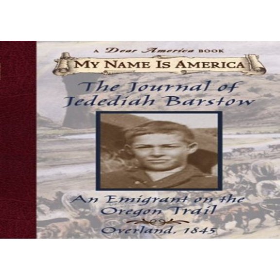 Pre-Owned The Journal of Jedediah Barstow: An Emigrant on the Oregon Trail (My Name Is America) Paperback
