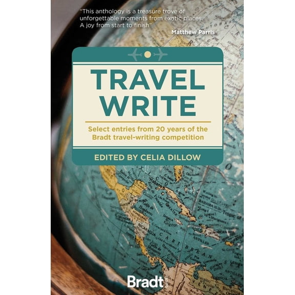 Travel Write: Select Entries from 20 Years of the Bradt Travel-Writing Competition, (Paperback)