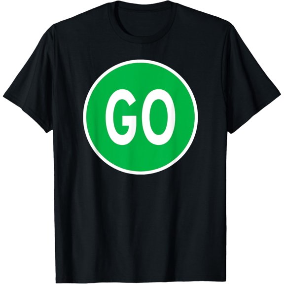 t-shirt GO SIGN GREEN ROAD TRAFFIC LIGHT HIGHWAY STREET STOP SIGN T-Shirt.