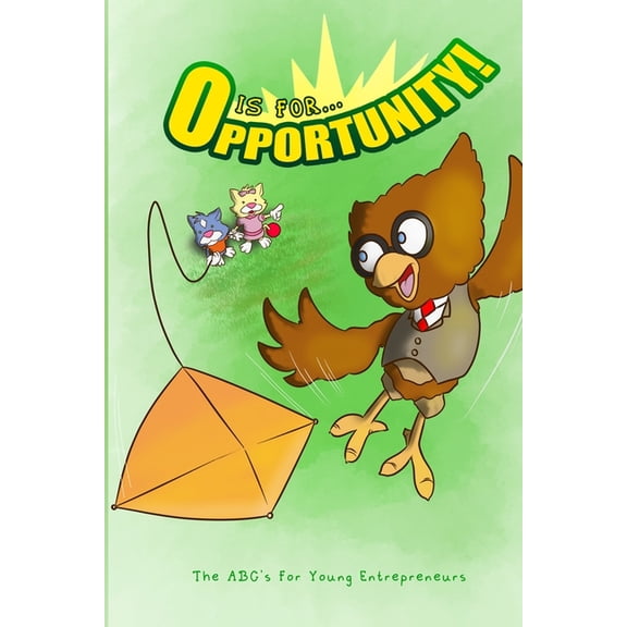 O is for Opportunity: The ABC's for Young Entrepreneur, (Paperback)