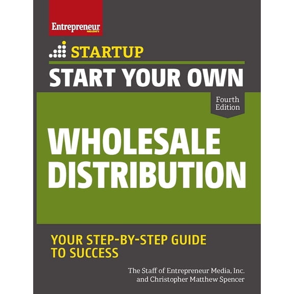 Startup Start Your Own Wholesale Distribution Business, (Paperback)